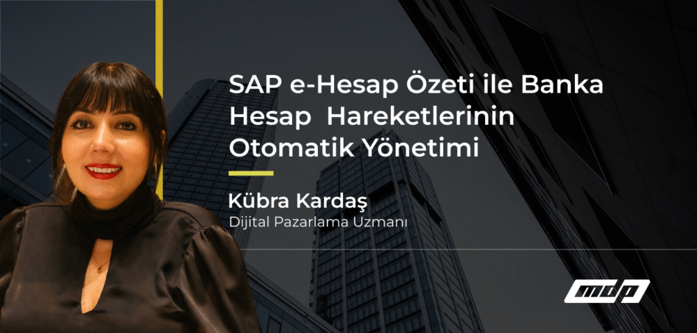 SAP e-Hesap Özeti ile Banka Hesap Hareketlerinin  Otomatik Yönetimi (1)